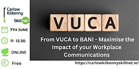 Imagen principal de From VUCA to BANI: Maximise the Impact of your Workplace Communications