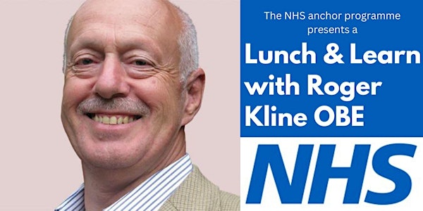 NHS London Anchors lunch & learn session 14: Roger Kline OBE