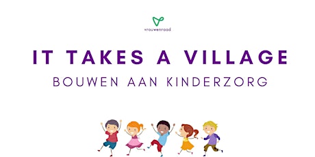 It takes a village – Bouwen aan kinderzorg