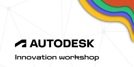 Autodesk Innovation Workshop