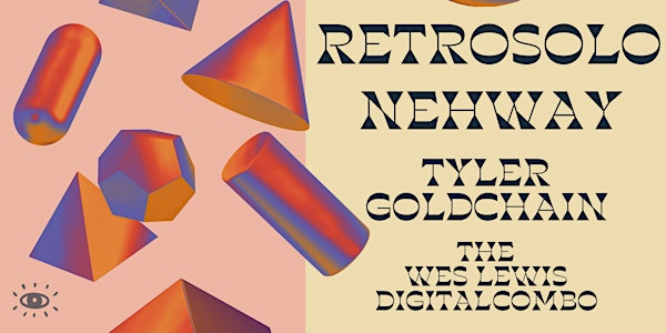 Retrosolo Nehway, Tyler Goldchain, & The Wes Lewis Digital Combo