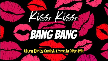Kiss Kiss Bang Bang: Ultra Dirty Comedy  + Authentic Gambian Food | EN