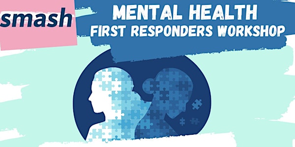 smash - Mental Health First Responders Workshop