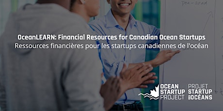 Hauptbild für OceanLEARN: Financial Resources for Canadian Ocean Startups