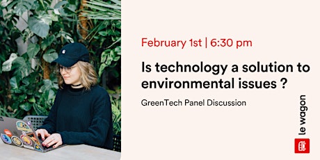 GreenTech Panel | Is Technology a Solution to Environmental Issues?