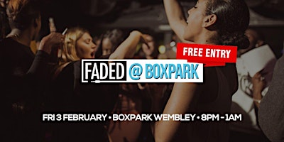 Faded @ BOXPARK Wembley