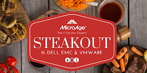 MicroAge SteakOut featuring Dell EMC & VMware