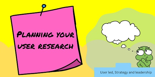 Planning your user research