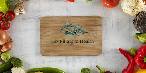 Six Pillars to Health Nutrition & Cooking Class: Hormone Related Cancers