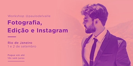 RIO DE JANEIRO | Workshop de Fotografia, Edição e Instagram com @paulodelvalle primary image