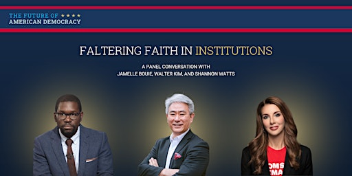 Faltering Faith in Institutions: A Panel Conversation