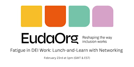 [EU Event] Fatigue in DEI Work: Lunch-and-Learn with Networking