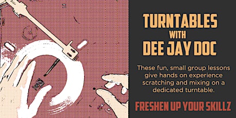 Turntable Lessons with Dee Jay Doc (April 9th) primary image