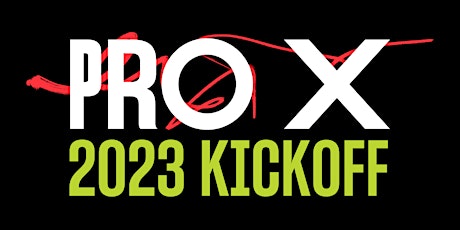 ProX 2023 Kickoff