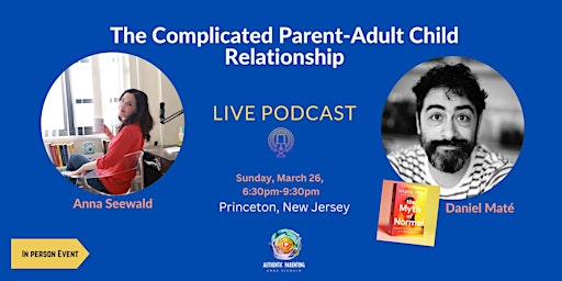 Live Podcast Recording: The Complicated Parent-Adult Child Relationship