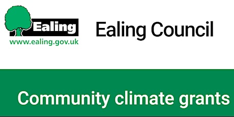 Ealing's Community Climate Grants Virtual FAQ Session