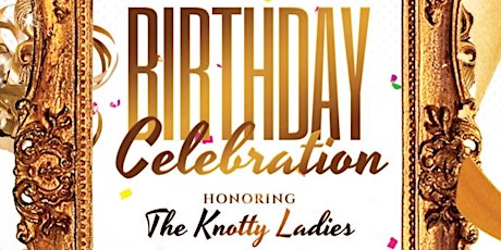 KNOTTY LADIES BIRTHDAY CELEBRATION