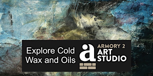 Explore Cold Wax and Oils