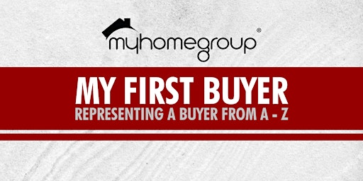 My First Buyer... Representing a Buyer from A to Z