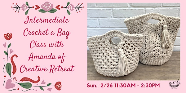 Intermediate Crochet a Bag Class with Amanda of Creative Retreat
