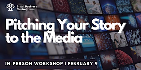 Pitching Your Story to the Media - February 9th, 2023