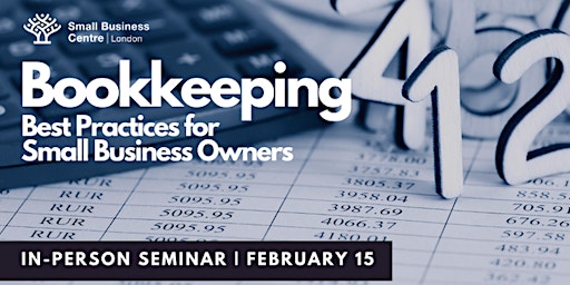 Bookkeeping Best Practices for Small Businesses Owners - February 15, 2023
