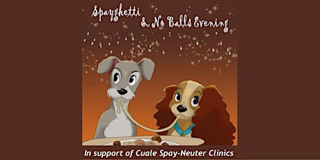 Spay-ghetti & No Balls Evening, in support of Cuale Spay and Neuter Clinics