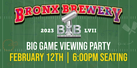 The Big Game Viewing Party at Bronx Brewery