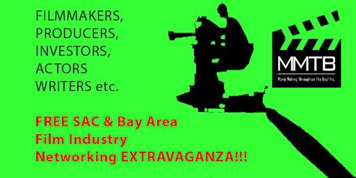 FREE SAC & Bay Area Mixer -FILMMAKERS, PRODUCRS, INVESTRS, ACTORS, & WRITRS