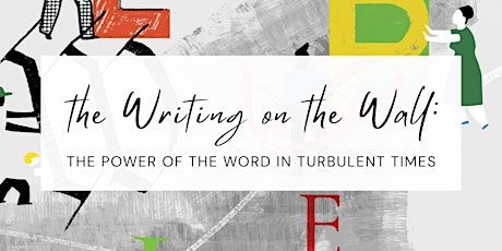 Imagen principal de The Writing on the Wall: The Power of the Word in Turbulent Times