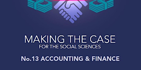 Launch of Making the Case for the Social Sciences – Accounting & Finance  primary image