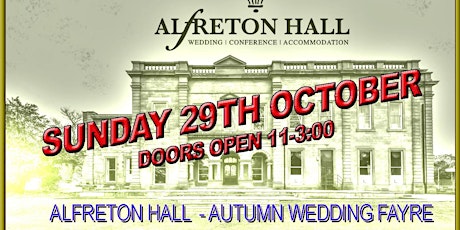 Image principale de Alfreton Hall Autumn gold wedding Fayre 2023