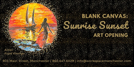 Blank Canvas: Sunrise, Sunset Opening & WORK_SPACE's 5th Birthday Party