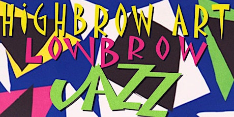 HIGHBROW ART - LOW BROW JAZZ primary image