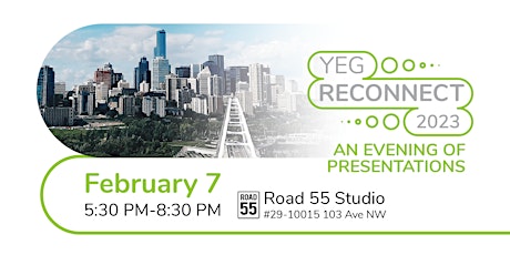 You're Invited! YEG RECONNECT 2023 - An Evening of Presentations