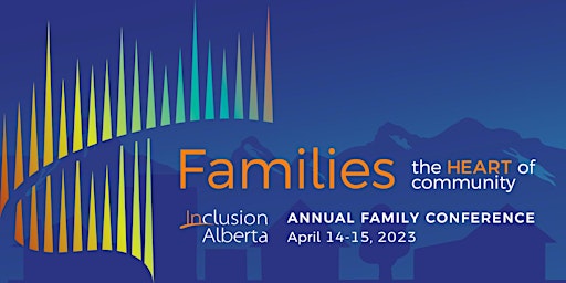 Inclusion Alberta Family Conference 2023