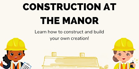 Hands On History: Construction at the Manor