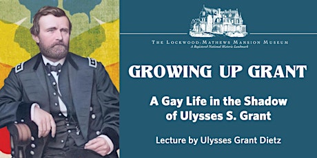 "Growing Up Grant: A Gay Life in the Shadow of Ulysses S. Grant" Lecture