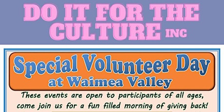 Do It For The Culture Volunteer Day: Waimea Valley Clean-Up