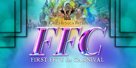 FFC - First Fete for Carnival 2023 primary image