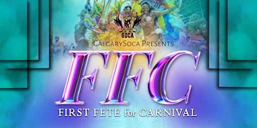 FFC - First Fete for Carnival 2023