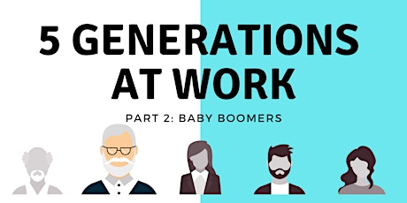 Generations in the Workplace: Baby Boomers
