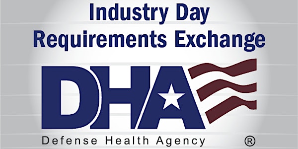 2023 DHA Virtual Industry Day Requirements Exchange