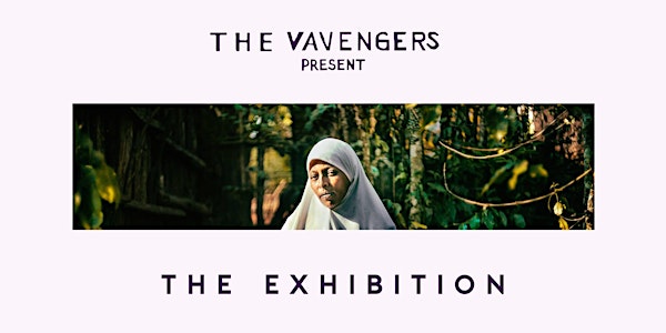 The Vavengers present: The Exhibition 