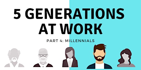 Generations in the Workplace:  Millennials