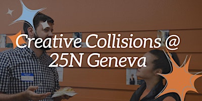 Creative Collisions: Speed Networking @25N Coworki