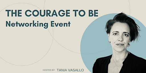 The Courage To Be Networking Event