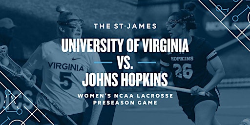 Women's NCAA  Lacrosse Preseason Game  - Virginia vs. Johns Hopkins
