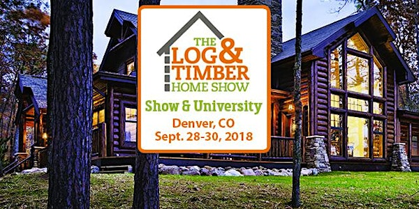 Denver, CO 2018 Log & Timber Home Show