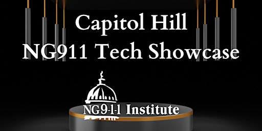 NG911 Technology Showcase 2023 - Capitol Hill - FREE Admission